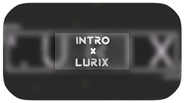 Lurix x Intro - My first 2D Intro :)