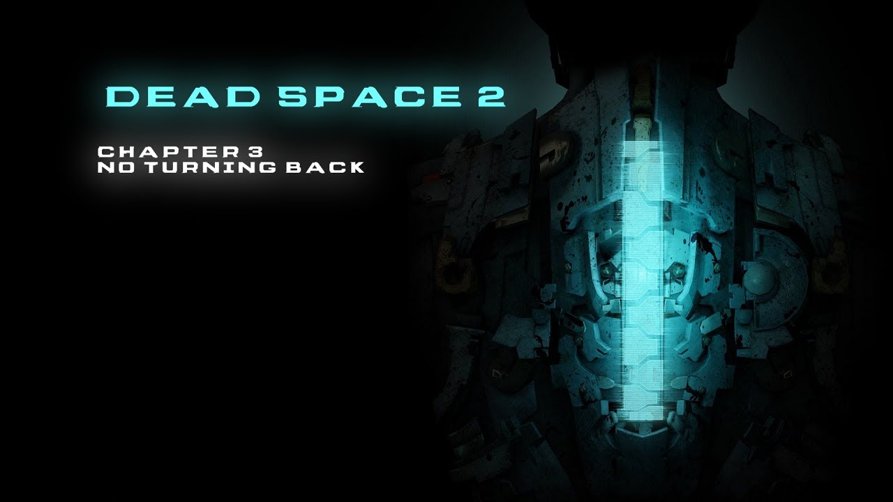 Let's Play Dead Space 2 - Chapter 3: No Turning Back - (No Commentary)