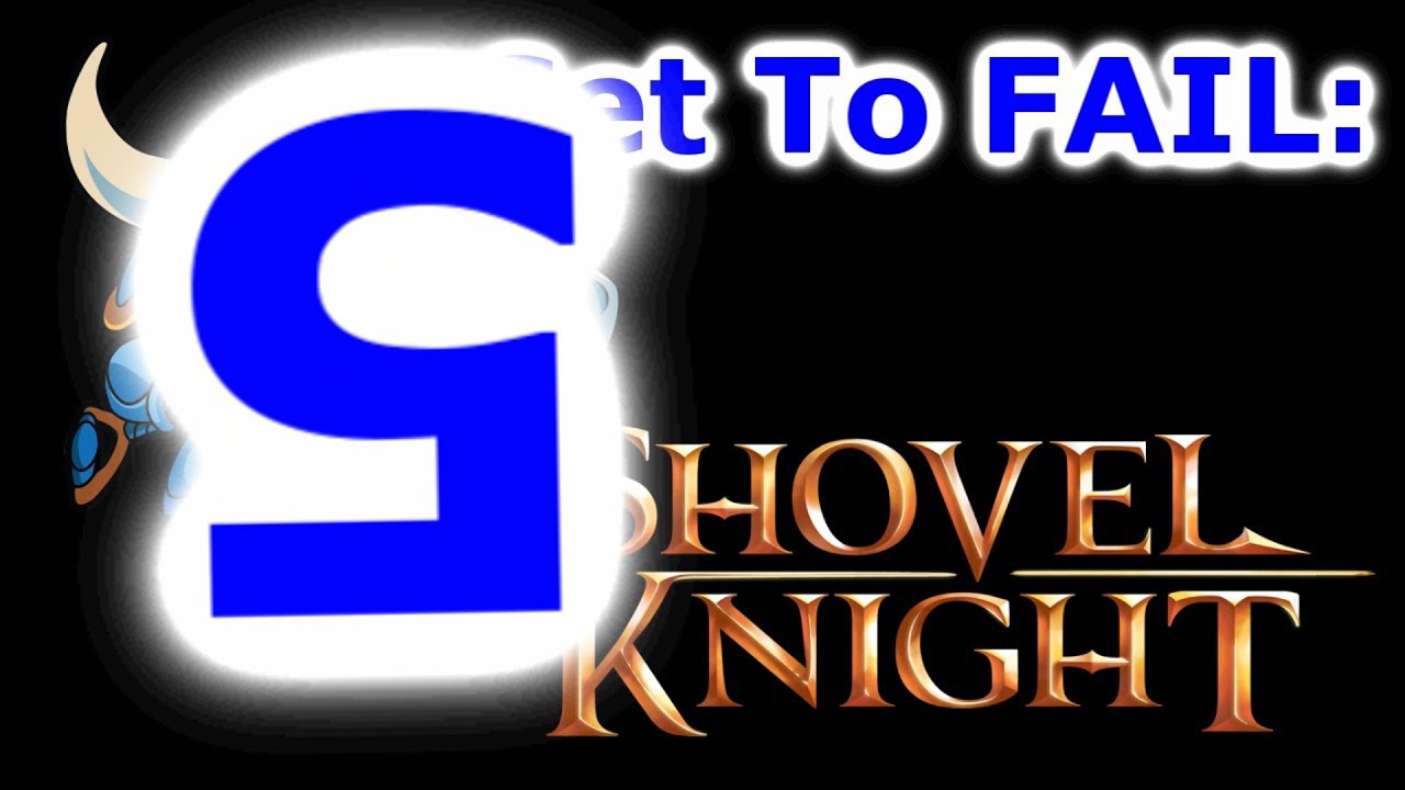 Set To FAIL: Shovel Knight 5 games people play