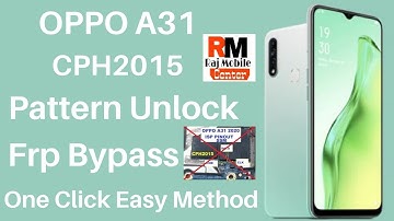 Oppo A31 [CPH2015] Pattern Unlock | Frp Bypass | One Click | Easy Method Without Isp | Latest Update