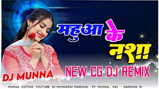 Mahua Ke Nasha Cg Dj Song|| Cg Dj Song|| Octapad Dj Remix|| Cg Dj Munna x dj Digambr