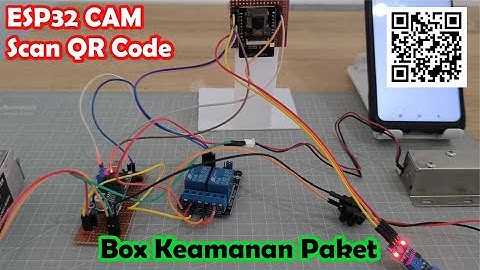 Project IoT ESP32 CAM Identifikasi Qr Code Untuk Membuka Box Keamanan Paket