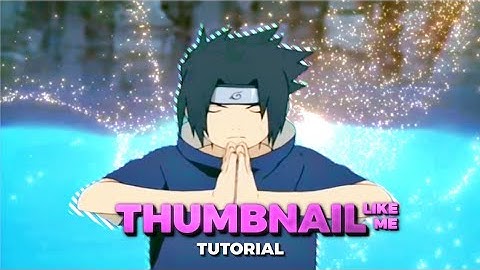 ↑↓Thumbnail Like Me | AMV Thumbnail Tutorial