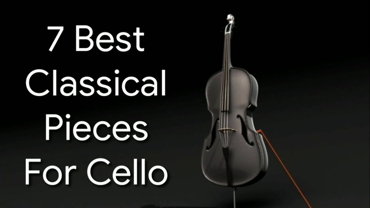 7 Best Classical Pieces For Cello - YouTube