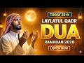 RAMADAN 2026 LAYLATUL QADR 21th NIGHT OF POWERFUL DUA Reciter Sheikh Alaa Aqel Ramadan2025