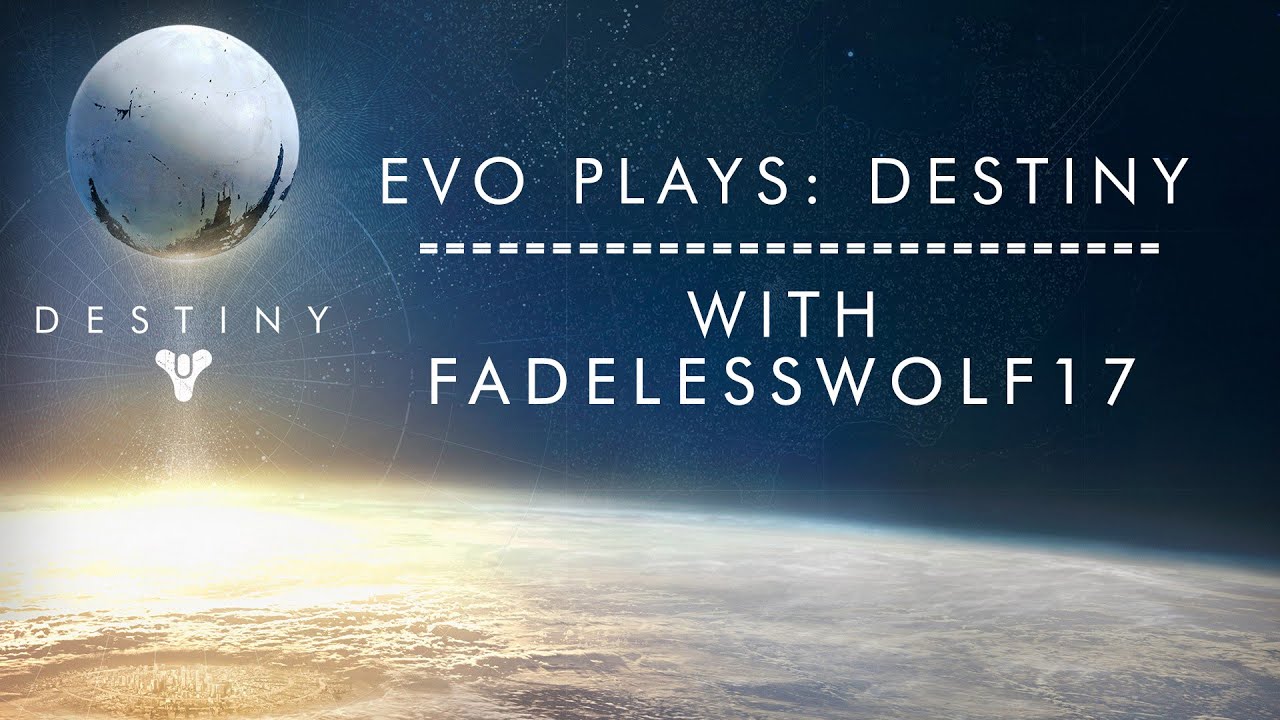 EVO Plays: Destiny