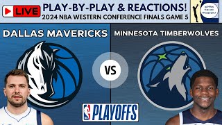 2024 Western Conference Finals - Game 5: Mavericks vs Timberwolves (Live Play-By-Play & Reactions)