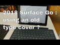 2018 Surface Go : Will your old type cover fit and work?