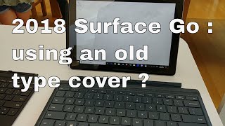 2018 Surface Go : Will your old type cover fit and work?