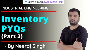 L17 | Inventory PYQs (Part 2) | Industrial Engineering | GATE & ESE 2021 | Neeraj Singh Sir
