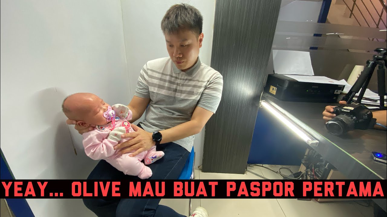 OLIVE UMUR 1 BULAN MAU BUAT PASPOR PERTAMA 
