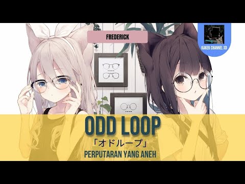 『OddLoop (オドループ)』/ Frederic | “Perputaran yang Aneh” (Rom/Indo Lyric)
