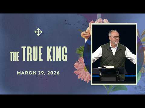 The True King | Jerry Gillis (2026-03-29)