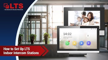 How to Set Up LTS Indoor Intercom Stations