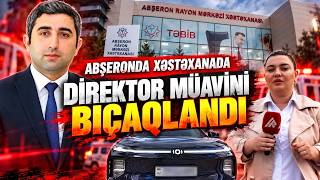 Abşeronda Direktor Müavini Avtomobilində Bıçaqlandı - İnsi̇denti̇n Detallari Apa Tv