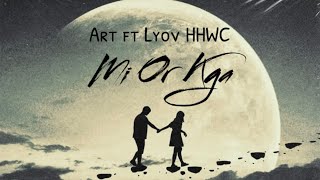 Art ft Lyov (HHWC) - Mi Or Kga