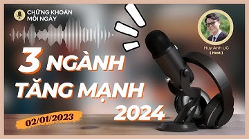 Chiến lược đầu tư 2024 - 3 ngành tiềm năng tăng mạnh nhất trong 2024