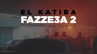 EL KATIBA ft. Esserpent & EL 7AJ & HLIF - FAZZE3A 2 (Official Music Video)