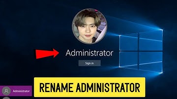 How to Rename Administrator Account in Windows 10 [ Updated ]