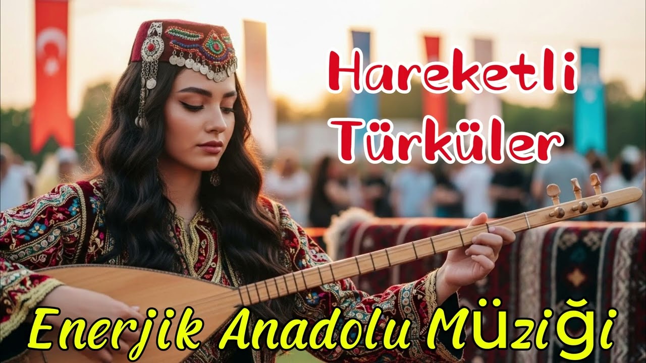 Anadolu Hareketli Türküler | En Coşkulu Türk Halk Müziği