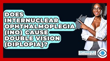 Does Internuclear Ophthalmoplegia (INO) Cause Double Vision (diplopia)? - Optometry Knowledge Base