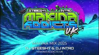 MAKINA MIX 2025 DJ STEESHY & DJ INTRO MAKINA ADDICTS UK