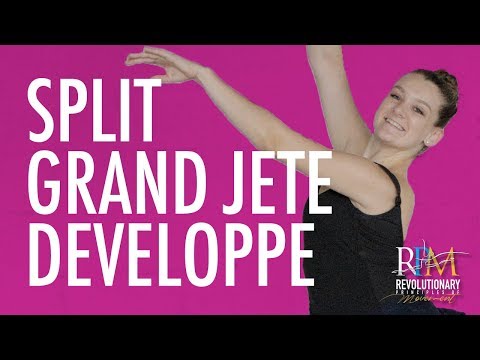 How to do a Split Grand Jete Developpe