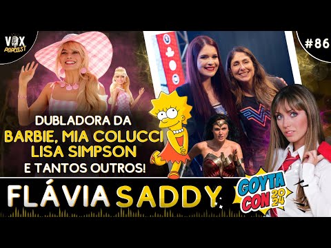 DUBLADORA FLÁVIA SADDY | BARBIE, MULHER MARAVILHA, MIA COLUCCI | GOYTACON 2024 | Vox PopCast #86