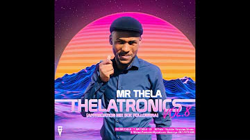 Mr Thela-Theletronics Vol.8(Appreciation Mix 50k Follower)