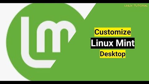 Pas NU uw Linux Mint-bureaublad aan