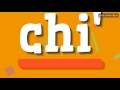 CHI' - HOW TO PRONOUNCE IT!?