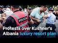 Kushner-linked resort plan sparks protests in Albania | DW News