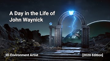 A Day in the Life of John Waynick: 3D Environment Artist [2020 Edition]