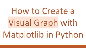 How to Create a Visual Graph with Matplotlib in Python