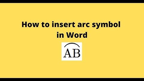 How to insert arc symbol in Word