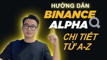 Hướng dẫn cách làm BInance Alpha | Cách trade alpha rẻ và nhanh nhất