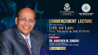 JGLS Commencement Lecture on 'Life in Law: Past, Present and the Future' by Dr. Abhishek M. Singhvi