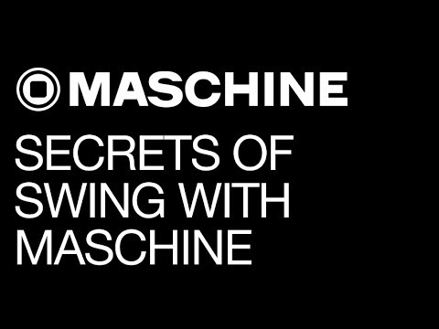 Secrets of Swing in Maschine 2