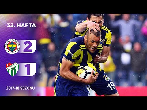 Fenerbahçe (2-1) Bursaspor | 32. Hafta - 2017/18