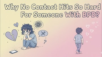 Why No Contact Hits So Hard For Someone With BPD 