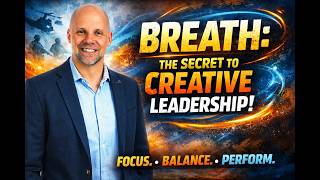 How Breath Unlocks Creativity | Embodied Creative Leadership