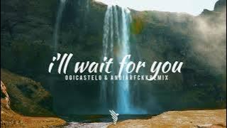 Dj Slow - I'll Wait For You ( Ogi Castello & Andi Arfck Remix ) Slow Remix