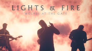 Wolves At The Gate - Lights \u0026 Fire (Official Music Video)