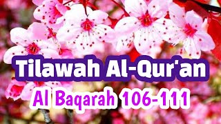 📖 Tilawah Al Qur'an Merdu surah Al Baqarah 106-111 | Pak Fadil