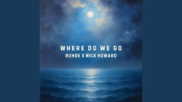 Where Do We Go (Ruhde Remix)