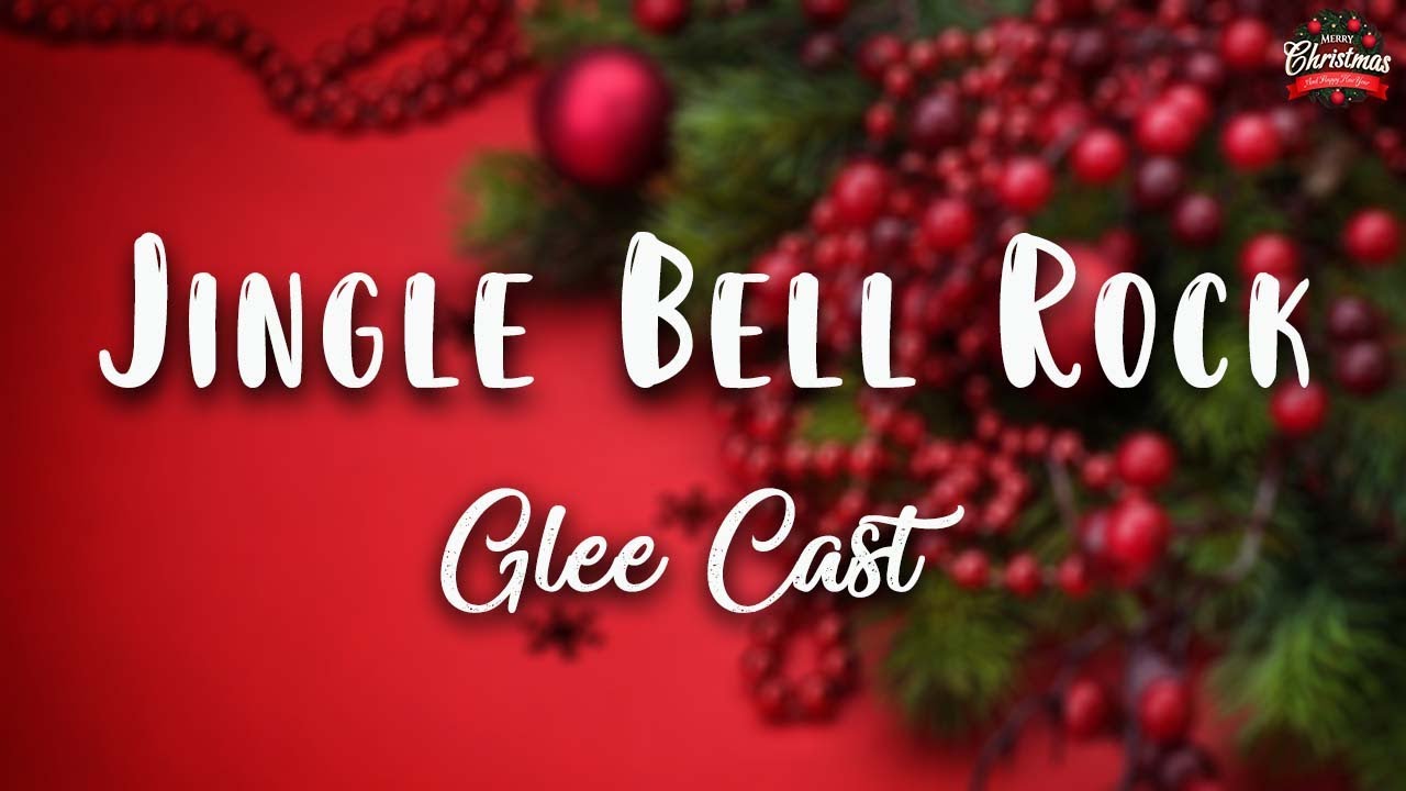 Glee Cast Jingle Bell Rock ( Lyrics Video ) YouTube