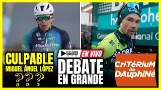 4 AÑOS DE SANCIÓN PARA SUPERMAN LÓPEZ 🚨PREVIA DEL DAUPHINÉ 🚨 DEBATE EN GRANDE🚵