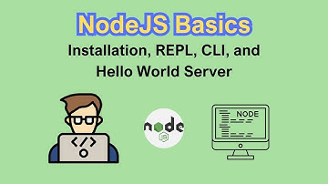 NodeJS Tutorial Series 02: NodeJS Basics - Installation, REPL, CLI, and Hello World Server