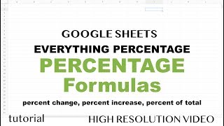 Percentage, Percent Change, Percent Increase, Percent of Total Formulas - Google Sheets Tutorial
