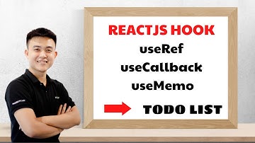 #15 Stream - ReactJS Hook useRef, useCallback, custom Hook vận dụng làm Todo list